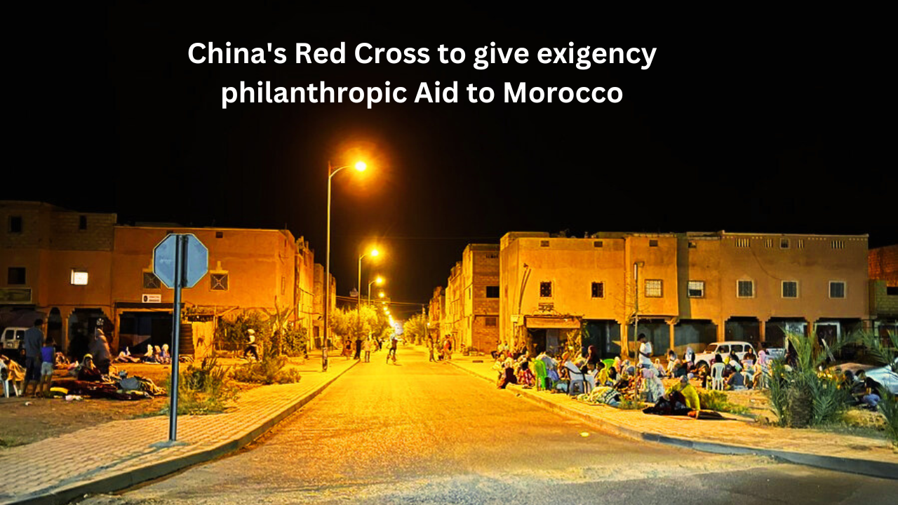 China's Red Cross to give exigency philanthropic Aid to Morocco