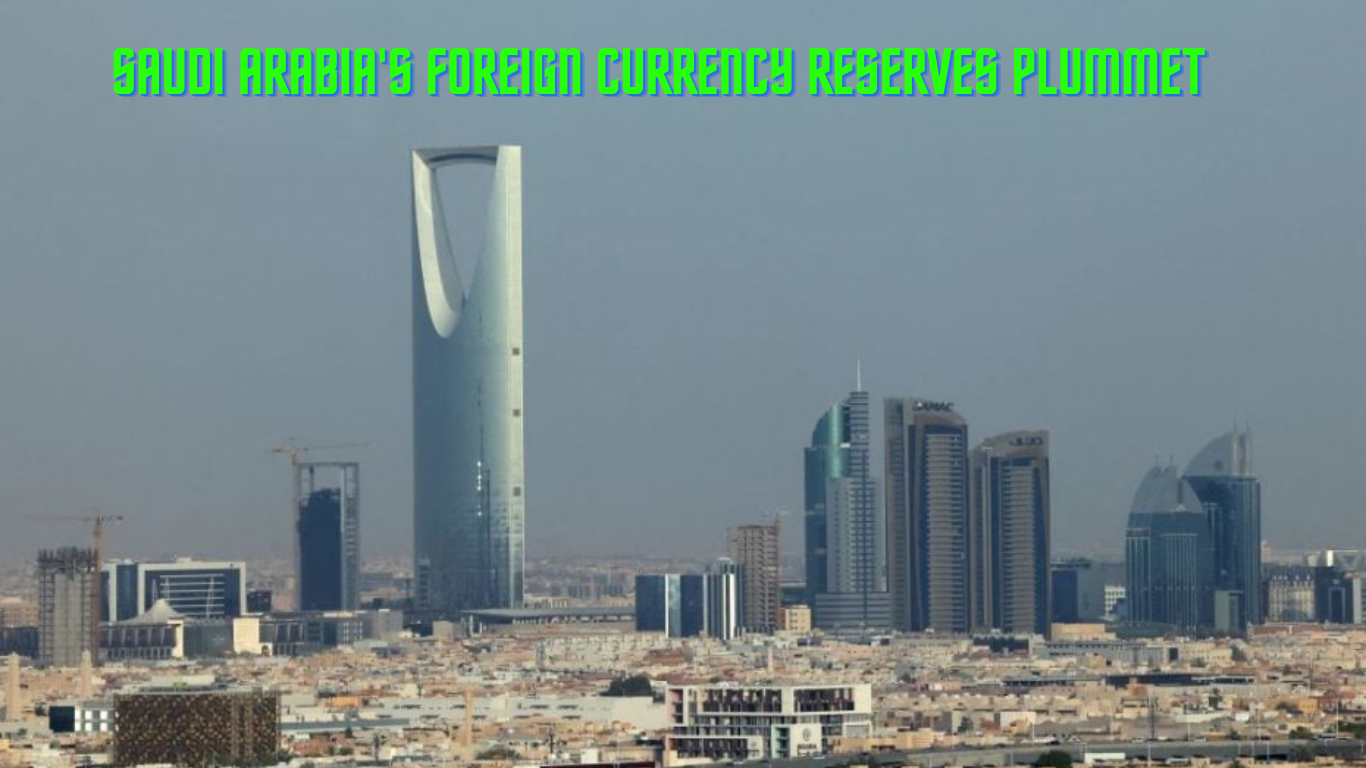 Saudi Arabia's Foreign Currency Reserves Plummet