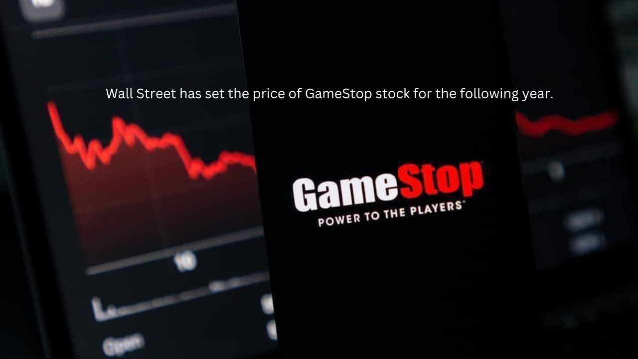 Wall Street has set the price of GameStop stock for the following year.